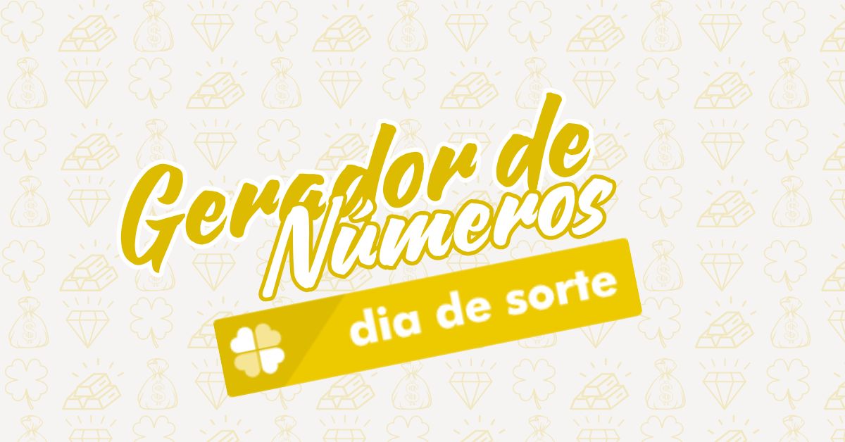 Gerador de Numeros Dia de Sorte